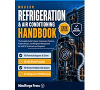MODERN REFRIGERATION AND AIR CONDITIONING HANDBOOK: The Complete Guide to Vapor-Compression Systems, Psychrometrics, and Refrigerant Management for HVAC/R Technicians and Engineers