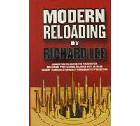 Modern Reloading Ammunition reloading for the shooter, hunter and professional reloader with detailed loading techniques