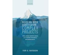 Modern Risk Quantification in Complex Projects: Non-linear Monte Carlo and System Dynamics Methodologies