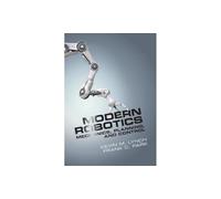 Modern Robotics – Mechanics, Planning, and Control – Cambridge University Press