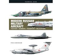 Modern Russian Military Aircraft : Fighters, Bombers, Reconnaissance, Helicopters