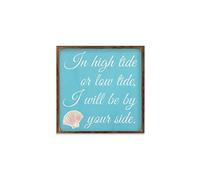 Modern Rustic Wall Art Home Decor In High Tide Or Low Tide I Will Be By Your Side Wood Framed Sign, Farmhouse Rustic Wall Art Sign, 18 X 18 CM