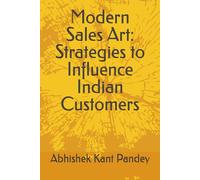 Modern Sales Art: Strategies to Influence Indian Customers