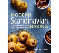 Modern Scandinavian Baking: A Cookbook of Sweet Treats and Savory Bakes
