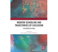 Modern Schooling and Trajectories of Exclusion: Childhoods in India