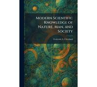 Modern Scientific Knowledge of Nature, Man, and Society