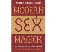 Modern Sex Magick:Secrets of Erotic Spirituality