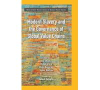 Modern Slavery and the Governance of Global Value Chains (Development Trajectories in Global Value Chains)