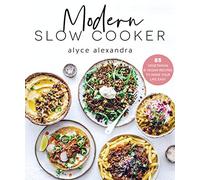Modern Slow Cooker: 85 Vegetarian and Vegan Recipes to Make your Life Easy