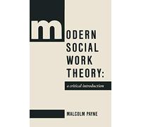 Modern Social Work Theory: A critical introduction