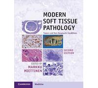 Modern Soft Tissue Pathology – Tumors and Non-Neoplastic Conditions – Cambridge University Press