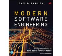 Modern Software Engineering: Doing What Really Works to Build Better Software F