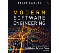 Modern Software Engineering: Doing What Works to Build Better Software Faster