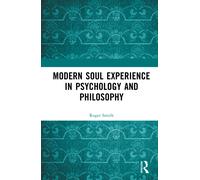 Modern Soul Experience in Psychology and Philosophy
