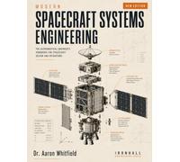 MODERN SPACECRAFT SYSTEMS ENGINEERING: The Astronautical Engineer's Handbook for Spacecraft Design and Operations