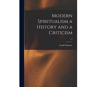 Modern Spiritualism a History and a Criticism; v.2