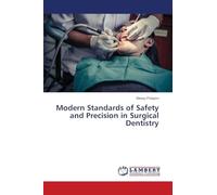 Modern Standards of Safety and Precision in Surgical Dentistry