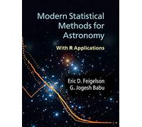 Modern Statistical Methods for Astronomy – With R Applications – Cambridge University Press