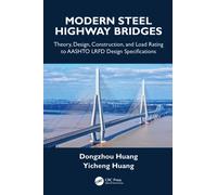 Modern Steel Highway Bridge : Theory, Design, Construction, and Load Rating to AASHTO LRFD Design Specifications
