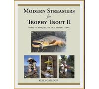 MODERN STREAMERS FOR TROPHY TROUT II: MORE TECHNIQUES, TACTICS, AND PATTERNS