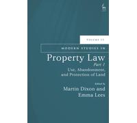 Modern Studies in Property Law, Volume 13, Part 1 : Use, Abandonment, and Protection of Land