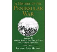 Modern Studies of the War in Spain and Portugal, 1808-14 (v. 9) (A History of the Peninsular War)