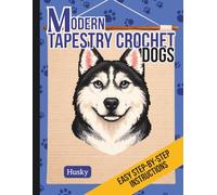 Modern Tapestry Crochet Dogs: Husky