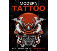 Modern Tattoo Coloring Book for Adults: A Collection of Stress-Relieving Designs with Modern Animal, Nature, and Psychedelic Styles to Color!