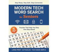 Modern Tech Word Search for Seniors: Smartphone, AI & Scam Protection - Large-Print Puzzles, Plain-English Glossary & Real-World Safety Tips (Vol. 1)