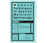 Modern Techniques in Applied Molecular Spectroscopy: 14 (Techniques in Analytical Chemistry)