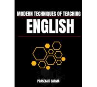 Modern Techniques of Teaching English: Transforming English Teaching with Innovation and Insight