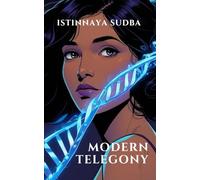 Modern Telegony: The Conspiracy to Hide the Sexual and Genetic Secrets of the Human Body