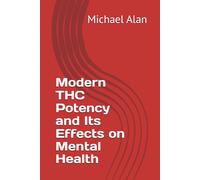 Modern THC Potency and Its Effects on Mental Health