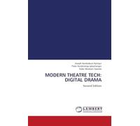 MODERN THEATRE TECH: DIGITAL DRAMA: Second Edition