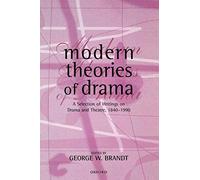 Modern Theories of Drama: A Selection of Writings on Drama and Theatre, 1840-1990: A Selection of Writings on Drama and Theatre, 1850-1990
