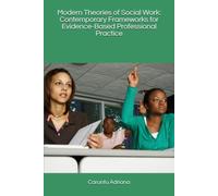 Modern Theories of Social Work: Contemporary Frameworks for Evidence-Based Professional Practice: 23 (Palliative education)