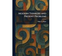 Modern Thinkers and Present Problems