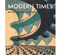 Modern Times : British Prints, 1913-1939