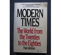 Modern Times: The World from the Twenties to the Eighties