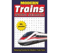 Modern Trains Word Search: An Easy-to-Read Word Search Book in Large Print | Themes: Trains, Railways, and Locomotives | 6×9 Inch Format with 110 ... Gift for Quiet Time, Travel, and Holidays