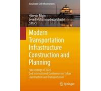 Modern Transportation Infrastructure Construction and Planning: Proceedings of 2025 2nd International Conference on Urban Construction and Transportation (Sustainable Civil Infrastructures)