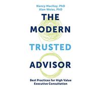 Modern Trusted Advisor: Best Practices for High Value Executive Consultation