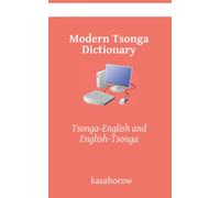 Modern Tsonga Dictionary: Tsonga-English and English-Tsonga (NEW EDITION): 1 (Connection: English Tsonga)