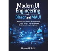 Modern UI Engineering with Blazor and MAUI: Advanced Cross-Platform Development with C# 14 and .NET 10 for High-Performance, Cloud-Native, Enterprise Applications (Learning Express Series)