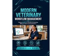 Modern Veterinary Workflow Management: Using ezyVet to Simplify Scheduling, Billing & Client Communication (Smart Vet)