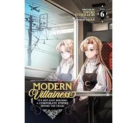 Modern Villainess: It's Not Easy Building a Corporate Empire Before the Crash (Light Novel) Vol. 6