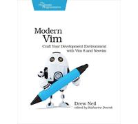 Modern Vim: Craft Your Development Environment with Vim 8 and Neovim by Drew Nei
