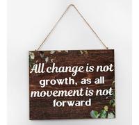 Modern Wall Decor Wood Sign Plaque All Change Is Not Growth, As All Movement Is Not Forward Cute Wall Art Wood Plaque Sign 10x12 Inch Wooden Hanging Signs Home Decor for Dinning Room Cottage