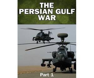 Modern Warfare: The Persian Gulf War - Part 1