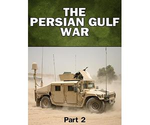 Modern Warfare: The Persian Gulf War - Part 2